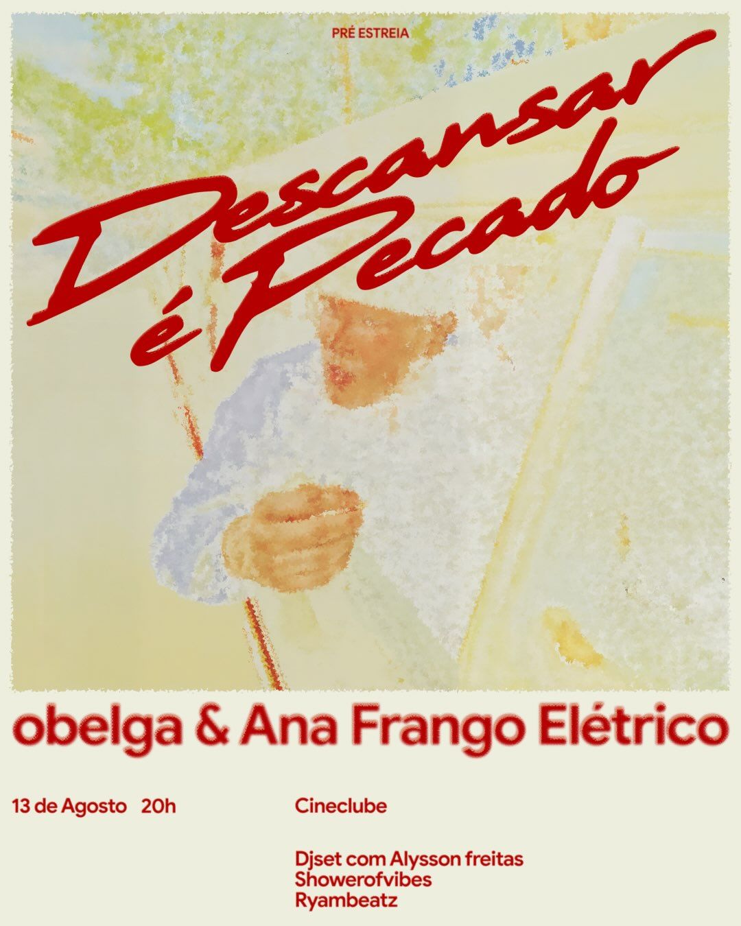 cartaz da pré estreia de descansar é pecado